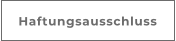Haftungsausschluss